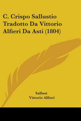 Libro C. Crispo Sallustio Tradotto Da Vittorio Alfieri Da...