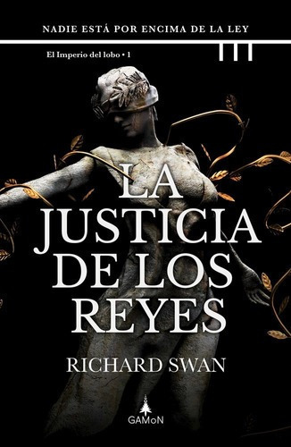 La Justicia De Los Reyes: Nadie Está Por Encima De La Ley, De Richard Swan., Vol. 1. Editorial Gamon, Tapa Blanda, Edición 1 En Español, 2023