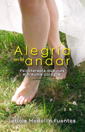Alegría En El Andar, De Leticia Medellín Fuentes