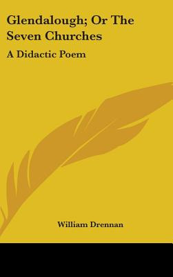 Libro Glendalough; Or The Seven Churches: A Didactic Poem...