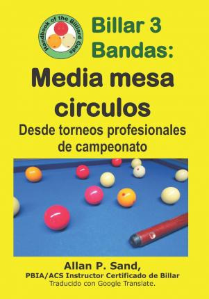 Libro Billar 3 Bandas - Media Mesa Circulos : Desde Torne...