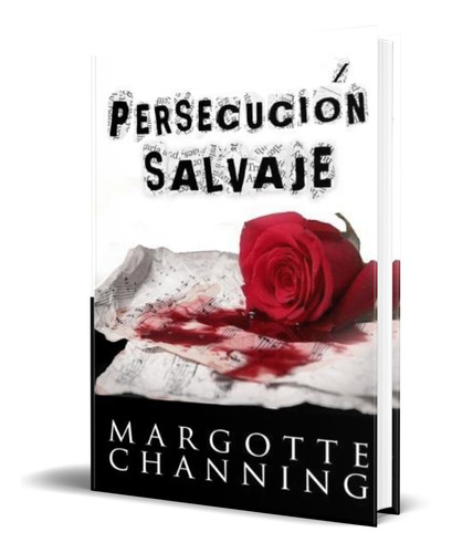 Libro Persecución Salvaje [ Margotte Channing ] Original 