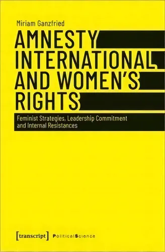 comprar Amnesty International And Women's Rights : Feminist Strategies, Leadership Commitment And Interna..., De Miriam Ganzfried. Editorial Transcript Verlag, Tapa Blanda En Inglés