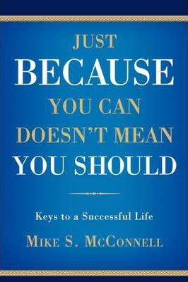 Libro Just Because You Can Doesn't Mean You Should : Keys...