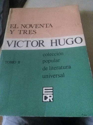 El Noventa Y Tres. Tomo Ii. Victor Hugo