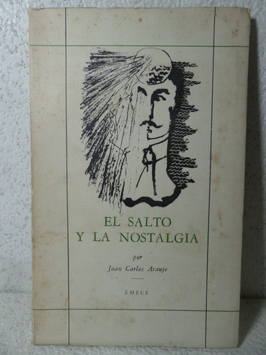 El Salto Y La Nostalgia, Juan Carlos Araujo,1970, Emece