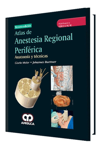 Atlas De Anestesia Regional Periférica. Anatomía Y Técnicas.