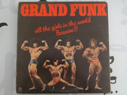 Grand Funk - All The Girls In The World Beware! (*) Sonica D