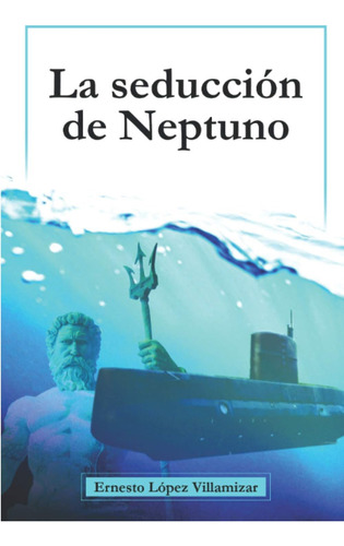 Libro: La Seducción De Neptuno (spanish Edition)