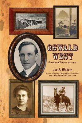 Libro Oswald West: Governor Of Oregon 1911-1915 - Blakely...