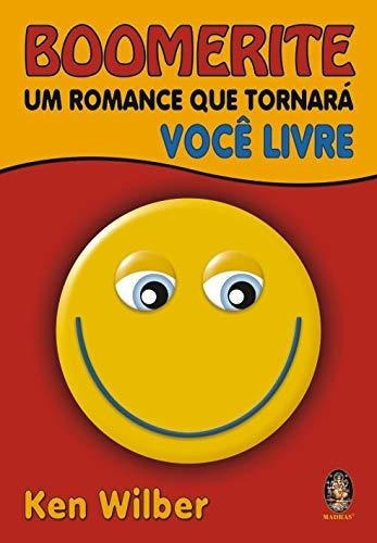 Boomerite - Um Romance Que Nornará Você Livre, De Ken Wilber., Vol. 1. Editora Madras, Capa Mole, Edição 1 Em Português, 2000