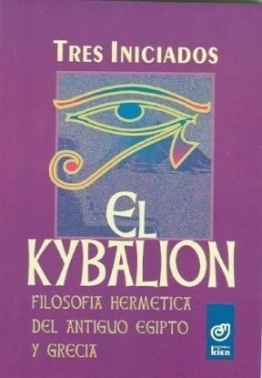 Kybalion Filosofia Hermetica Del Antiguo Egipto Y Greci - T