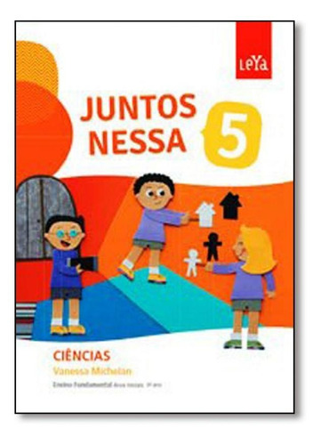 Juntos Nessa: Ciências - 5º Ano, De Vanessa Michelan. Editora Leya Didaticos - Escala Ed., Capa Mole Em Português