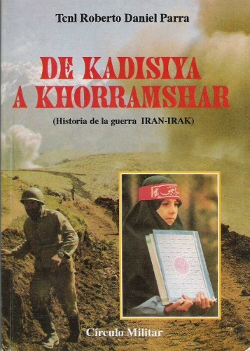 De Kadisiya A Khorramshar - Tcnl Roberto D. Parra