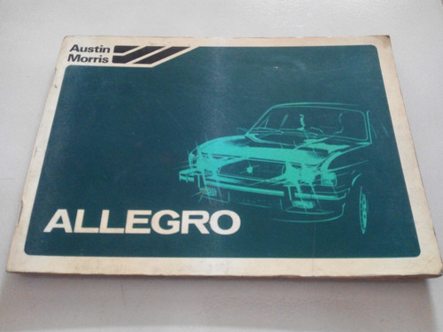 Libro Manual 100% Original De Uso: Austin Allegro, Año 1980