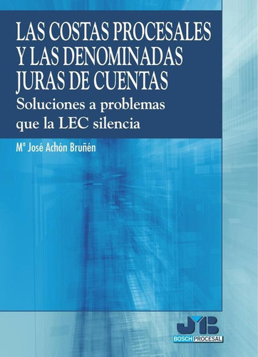 Las Costas Procesales Y Las Denominadas Juras De Cuentas....