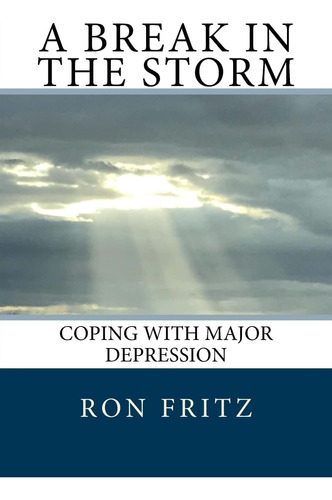 Libro: A Break In The Storm: Coping With Major