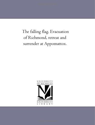 The Falling Flag Evacuation Of Richmond, Retreat And Surrend