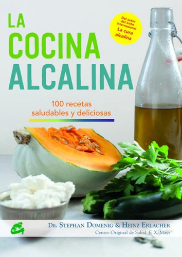 La Cocina Alcalina - Dr. Stephan Domenig Y Heinz Erlacher