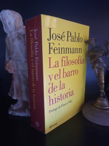 La Filosofía Y El Barro De La Historia - Feinmann - Planeta