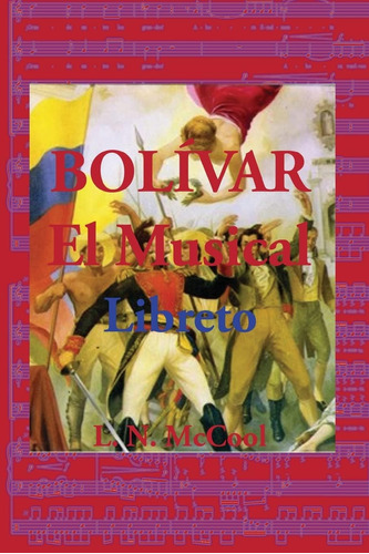 Libro Bolívar, Musical: Libreto