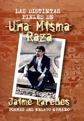 Libro Las Distintas Pieles De Una Misma Raza - Paredes, J...