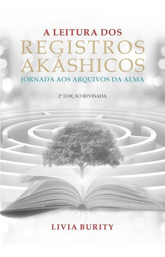 A Leitura Dos Registros Akáshicos: Jornada Aos Arquivos Da Alma, De Livia Burity. Série Não Aplicável, Vol. 1. Editora Clube De Autores, Capa Mole, Edição 2 Em Português, 2020