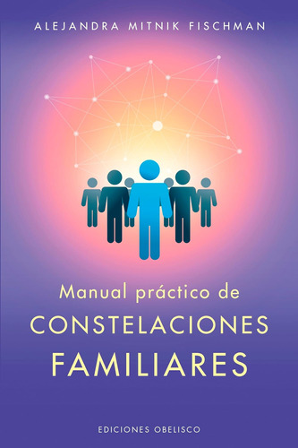 Libro: Manual Práctico Constelaciones Familiares (spanish