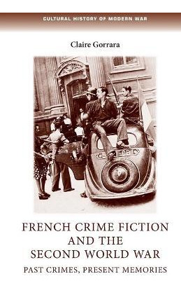 Libro French Crime Fiction And The Second World War - Cla...