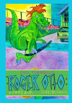 Libro Roger Otto: Dinosaur Skateboarder - Turnbull, Jack