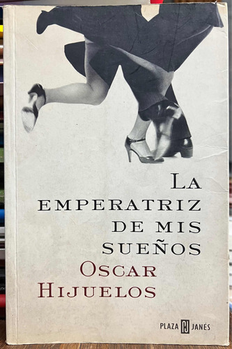 La Emperatriz De Mis Sueños - Oscar Hijuelos