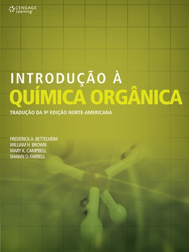 Introdução à química orgânica, de Bettelheim, Frederick. Editora Cengage Learning Edições Ltda., capa mole em português, 2011