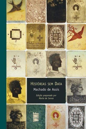 Historias Sem Data - 2ªed.(2022), De Machado De Assis. Editora Martins Fontes - Wmf, Capa Mole, Edição 2 Em Português, 2022