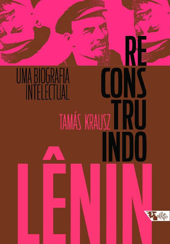 Libro Reconstruindo Lenin Uma Biografia Intelectual De Kraus