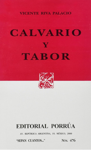 Calvario Y Tabor, De Vicente Riva Palacio Y Guerrero. Editorial Ed Porrua (mexico) En Español