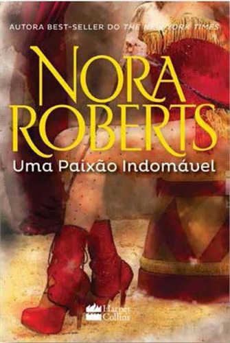Uma Paixão Indomável, De Roberts, Nora. Editorial Harlequin Books, Tapa Mole, Edición 2017-01-30 00:00:00 En Português