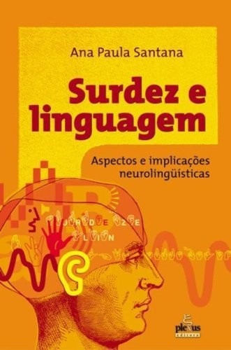 Surdez E Linguagem - Aspectos E Implicações Neurolinguíst