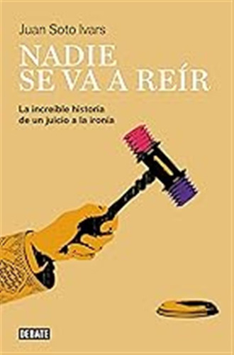 Nadie Se Va A Reír: La Increíble Historia De Un Juicio A La 