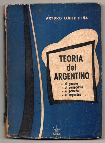 Teoria Del Argentino - Arturo Peña - Usado Antiguo1958