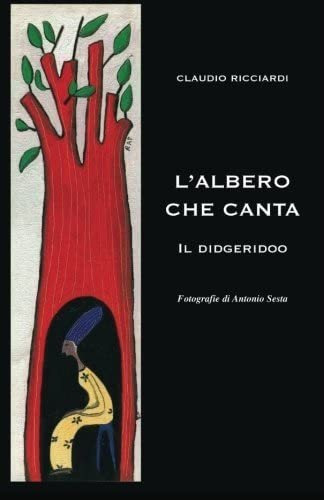 Libro: L Albero Che Canta: Il Didgeridoo (italian Edition)