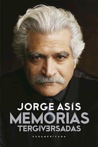 Memorias Tergiversadas - Asis Jorge (libro)