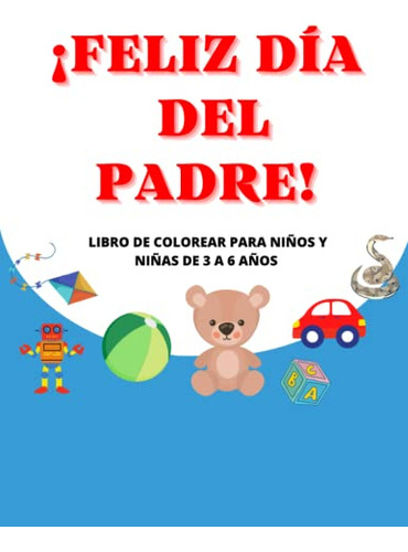 Feliz Dia Del Padre : Libro De Colorear Para Niños Y Niñas D