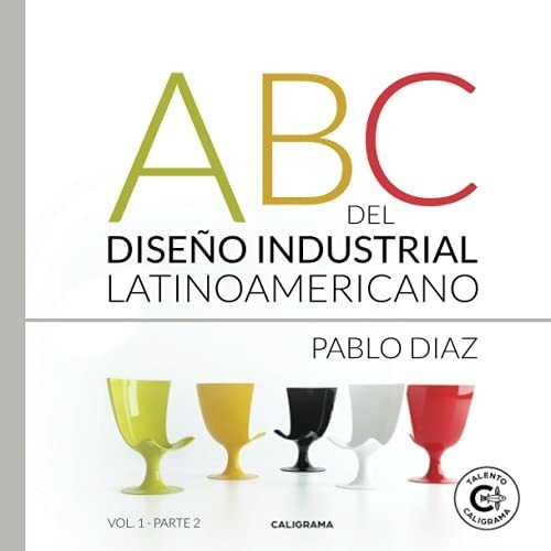 Libro Abc Del Diseño Industrial Latinoamericano Vol 1 Parte