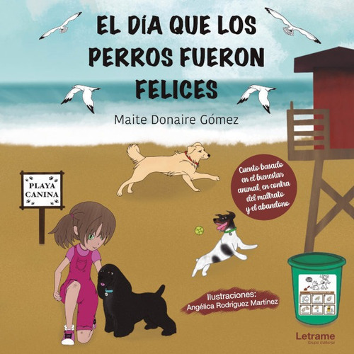 El Dia Que Los Perros Fueron Felices, De Donaire Gomez, Maite. Editorial Letrame S.l., Tapa Blanda En Español