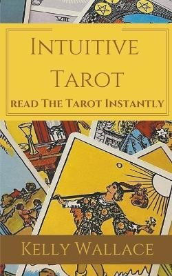 Libro Intuitive Tarot - Learn The Tarot Instantly - Kelly...