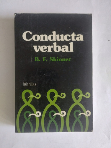 Conducta Verbal. B.f Skinner. Ed. Trillas. Año 1981