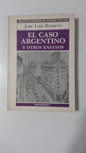 El Caso Argentino Y Otros Ensayos - Jose Luis Romero (c1) 