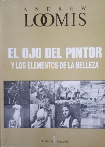 El Ojo Del Pintor Y Los Elementos De La Belleza Loomis Andre