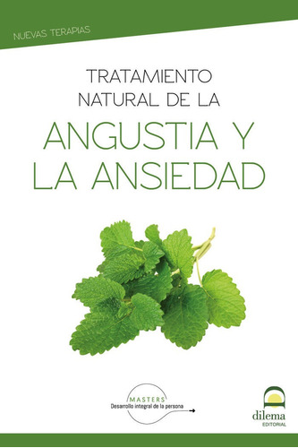 Tratamiento Natural De La Angustia Y La Ansiedad, De Desarrollo Integral De La Persona, Masters. Editorial Dilema, Tapa Blanda En Español