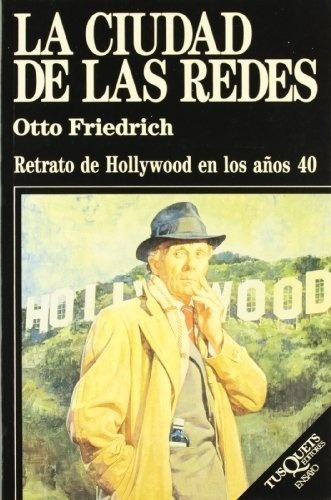 Ciudad De Las Redes, La - Friedrich, Otto, de Friedrich, Otto. Editorial TUSQUETS EDITORES en español
